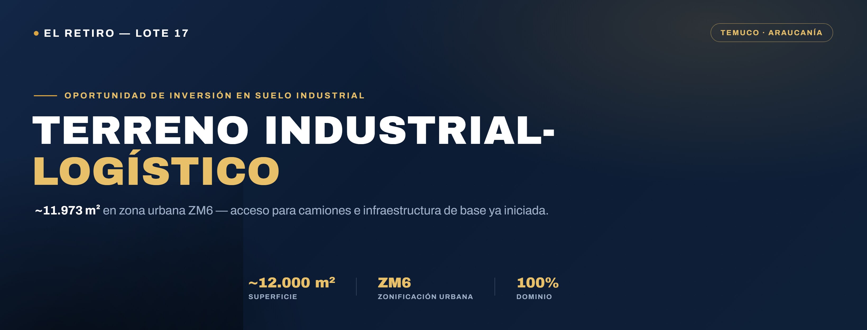 El Retiro — Lote 17: terreno industrial-logístico en Temuco. ~11.973 m² en zona urbana ZM6, 100% dominio, acceso para camiones.